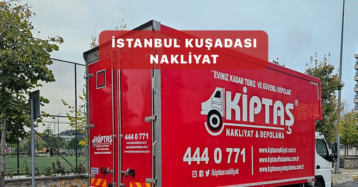 İstanbul Kuşadası Nakliyat